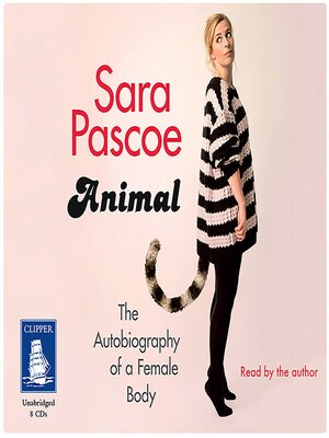 Animal--The Autobiography of the Female Body - Audiobook